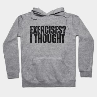 Funny gym Exercise i thougth Hoodie